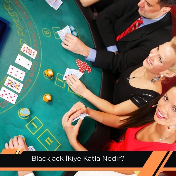 Blackjack İkiye Katla Nedir