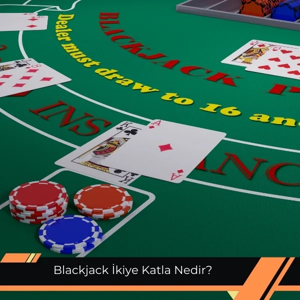 Blackjack İkiye Katla Nedir