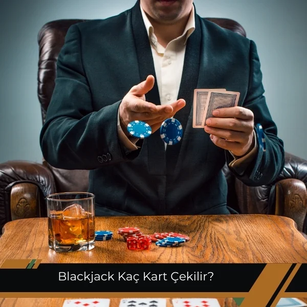 Blackjack Kaç Kart Çekilir